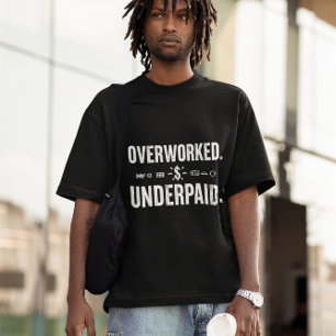Overwerkte Onderbetaalde Grappige Werk Giftful Sty T-shirt