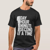 Overwin verslaving één dag uur seconde per minuut t-shirt (Voorkant)