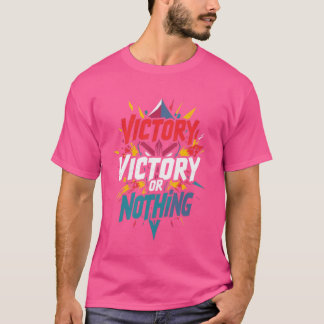 Overwinning of niets - spelen om te winnen t-shirt
