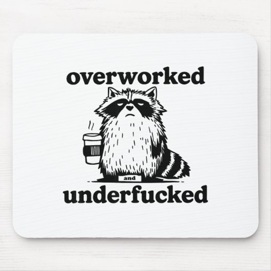 Overworked And Underfcked Muismat (Voorkant)