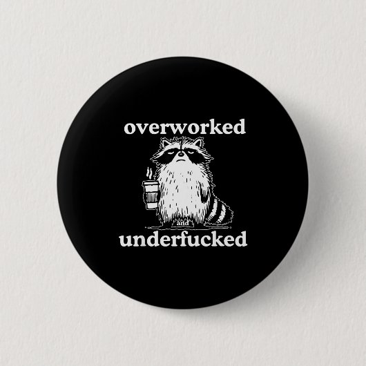 Overworked And Underfored Funny Raccoon Coffee Say Ronde Button 5,7 Cm (Voorkant)