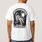 Overworked under caffeinated funny humor t-shirt (Achterkant)