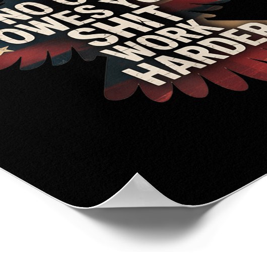 Owes You Work Harder Distressed American Flag  Poster (Hoek)