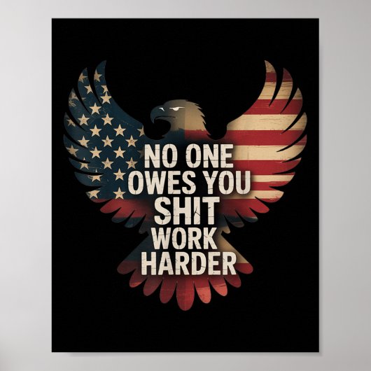 Owes You Work Harder Distressed American Flag  Poster (Voorkant)