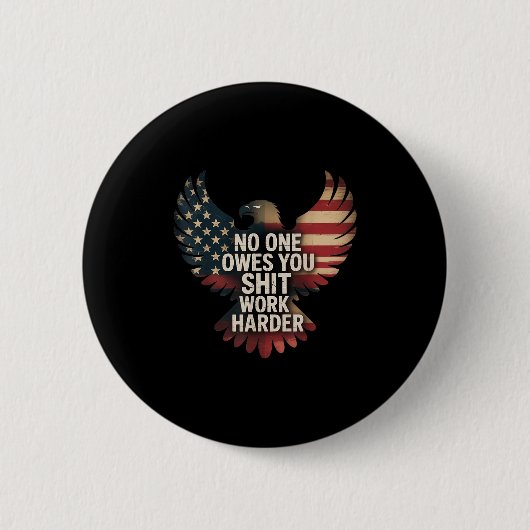 Owes You Work Harder Distressed American Flag  Ronde Button 5,7 Cm (Voorkant)