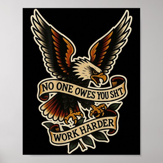 Owes You Work Harder Eagle  (op de rug) Poster (Voorkant)