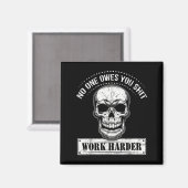 Owes You Work Harder Motivational Funny Magneet (Voorkant / Achterkant)