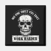 Owes You Work Harder Motivational Funny Magneet (Voorkant)