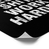 Owes You Work Harder Motivational Funny Poster (Hoek)