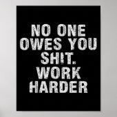 Owes You Work Harder Motivational Funny Poster (Voorkant)
