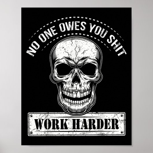 Owes You Work Harder Motivational Funny  Poster (Voorkant)