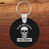 Owes You Work Harder Motivational Funny Sleutelhanger (Voorkant)