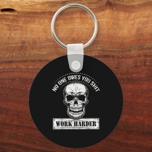 Owes You Work Harder Motivational Funny Sleutelhanger (Voorkant)