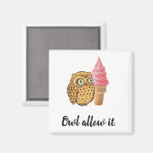 "Owl allow it" Cute owl pun Magneet (Voorkant / Achterkant)