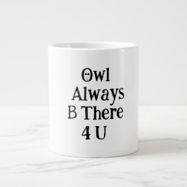 Owl Always Be There For You Jumbo Mug Grote Koffiekop