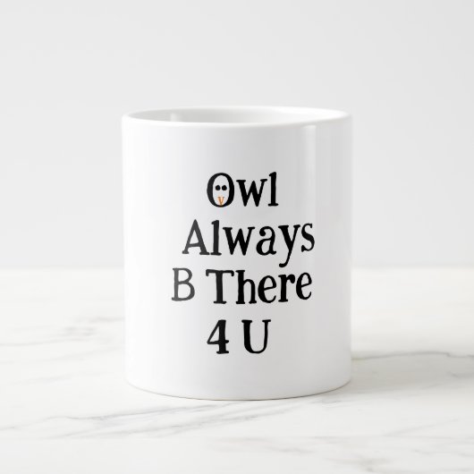 Owl Always Be There For You Jumbo Mug Grote Koffiekop (Voorkant)