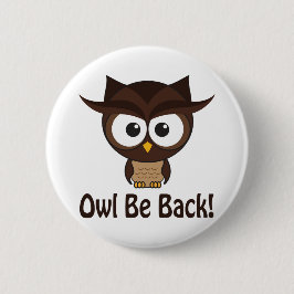 Owl be back ronde button 5,7 cm