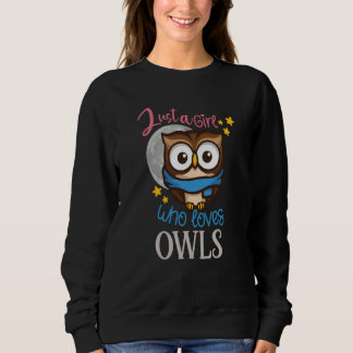 Owl Cute Owl Owl just a Girl who loves owls Trui