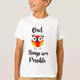 Owl dingen zijn mogelijk t-shirt