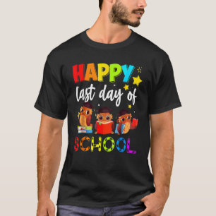 Owl Happy Last Day Of School Teacher Student T-shirt