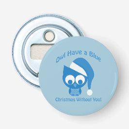Owl heeft blauw Kerstmis zonder jou Button Flesopener
