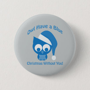 Owl heeft blauw Kerstmis zonder jou Ronde Button 5,7 Cm