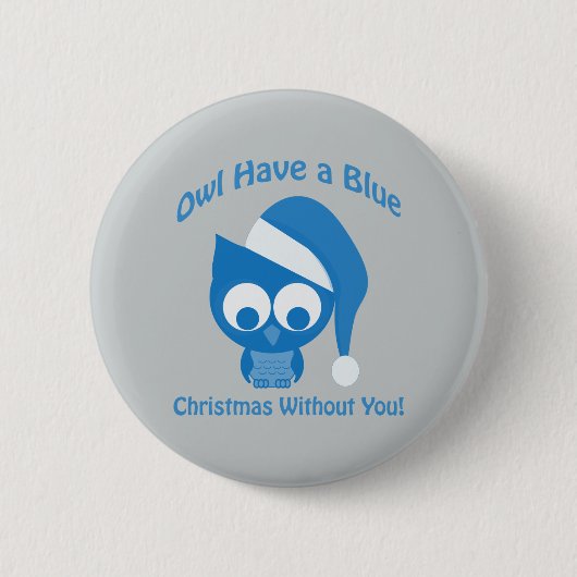 Owl heeft blauw Kerstmis zonder jou Ronde Button 5,7 Cm (Voorkant)