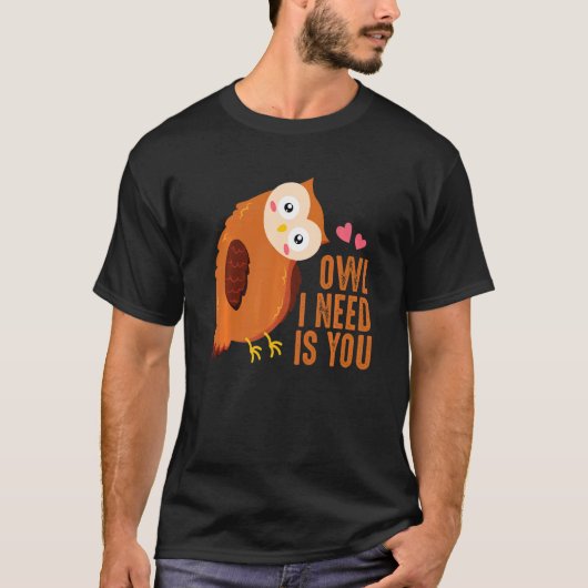 Owl I Need Is Love An Owl Love For Everyone T-shirt (Voorkant)