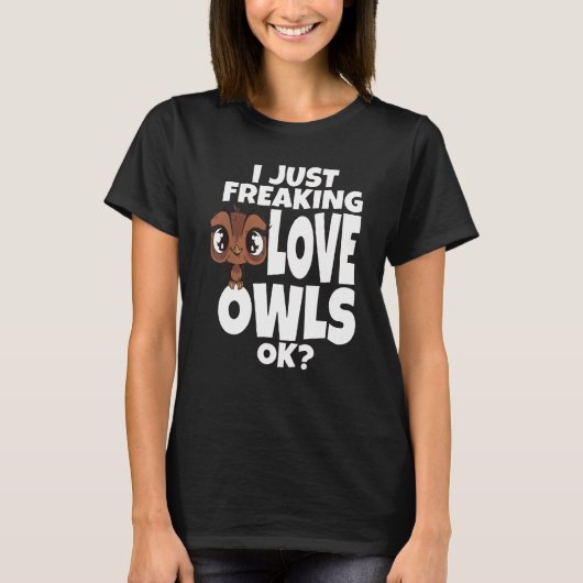 Owl ik ben gewoon bezig met het vrijmaken van lief t-shirt (Voorkant)