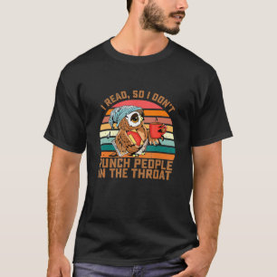 Owl ik las zodat ik geen mensen in de keel kan sla t-shirt