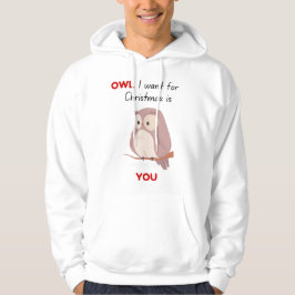 OWL Ik wil voor Kerstmis ben jij Hoodie