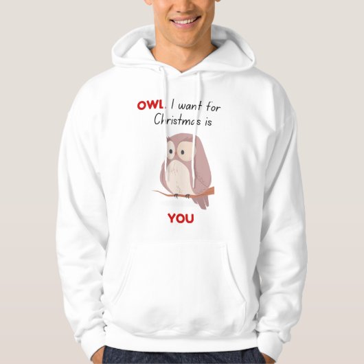 OWL Ik wil voor Kerstmis ben jij Hoodie (Voorkant)