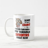 Owl Sorry I'm Cranky I'm Going Through My Terrible Koffiemok (Links)