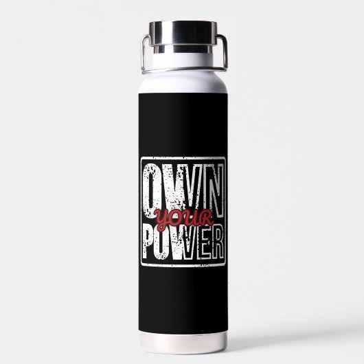 Own Your Power – Bold Motivational Quote Design Waterfles (Achterkant)