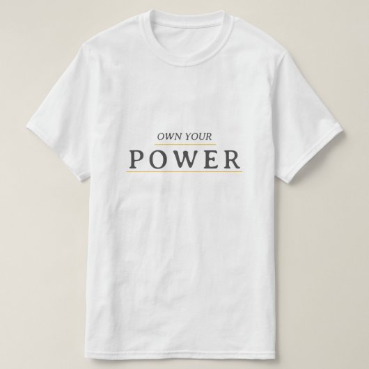Own Your Power Minimal Typography | Motivational Q T-shirt (Design voorkant)