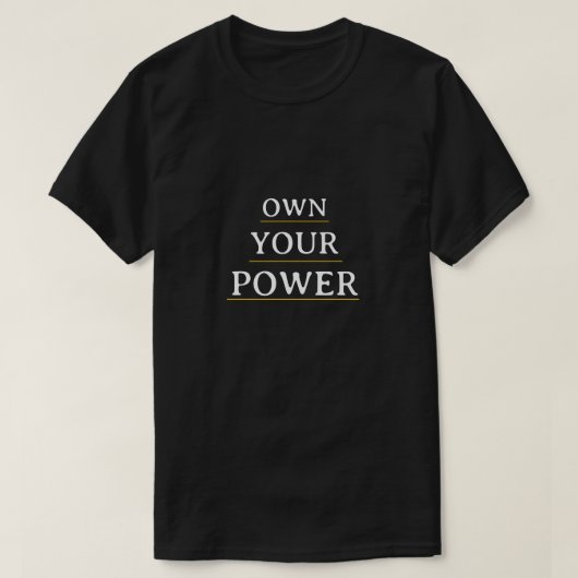 Own Your Power Minimal Typography | Motivational Q T-shirt (Design voorkant)