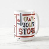 Own Your Story – Inspirational Typography Design Koffiemok (Voorkant rechts)