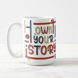 Own Your Story – Inspirational Typography Design Koffiemok