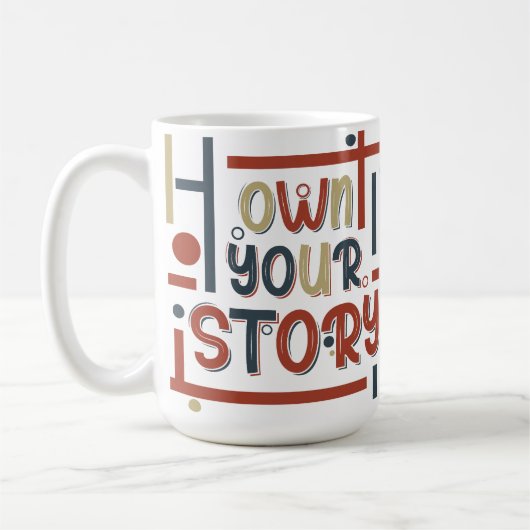 Own Your Story – Inspirational Typography Design Koffiemok (Links)