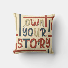 Own Your Story – Inspirational Typography Design Kussen