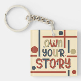Own Your Story – Inspirational Typography Design Sleutelhanger