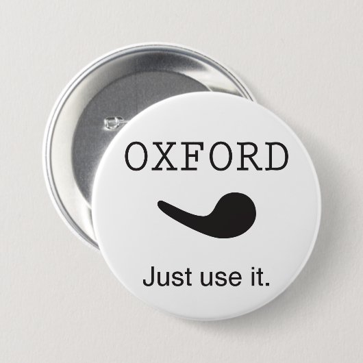 Oxford Comma. Gebruik het gewoon. Knoop. Ronde Button 7,6 Cm (Voorkant /achterkant)