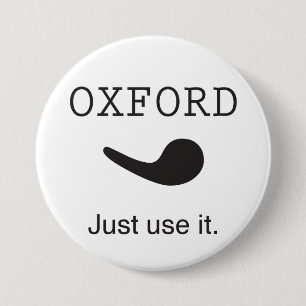 Oxford Comma. Gebruik het gewoon. Knoop. Ronde Button 7,6 Cm