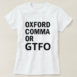 Oxford Comma of GTFO T-shirt