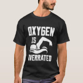 Oxygen is Overrated T-shirt (Voorkant)