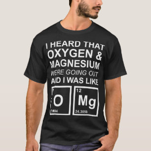 Oxygen Magnesium Funny School Gift T-shirt