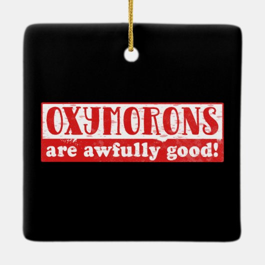 Oxymorons zijn erg goed Grappig Engels Taal Keramisch Ornament (Achterkant)