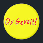 Oy Gevalt! Magneet<br><div class="desc">Hoe gaat het met mij? Vraag het niet,  je zou het niet moeten weten. Oy Gevalt!</div>