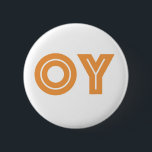 OY-Kvetcher's Button-Joodse Gift Ronde Button 5,7 Cm<br><div class="desc">Als er één woord is dat je nodig hebt tijdens je dag,  OY,  kan het zijn. Deze leuke kleine knop zegt: "Oy, " een yiddish expressie die lijkt op het loslaten van een grote sigaar.

Verlicht de dingen met deze betaalbare,  grappige joodse cadeauknop.</div>