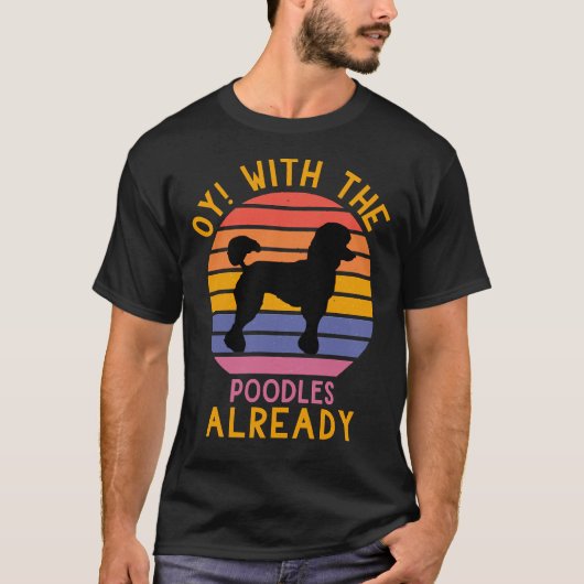 Oy met de poodles al t-shirt (Voorkant)